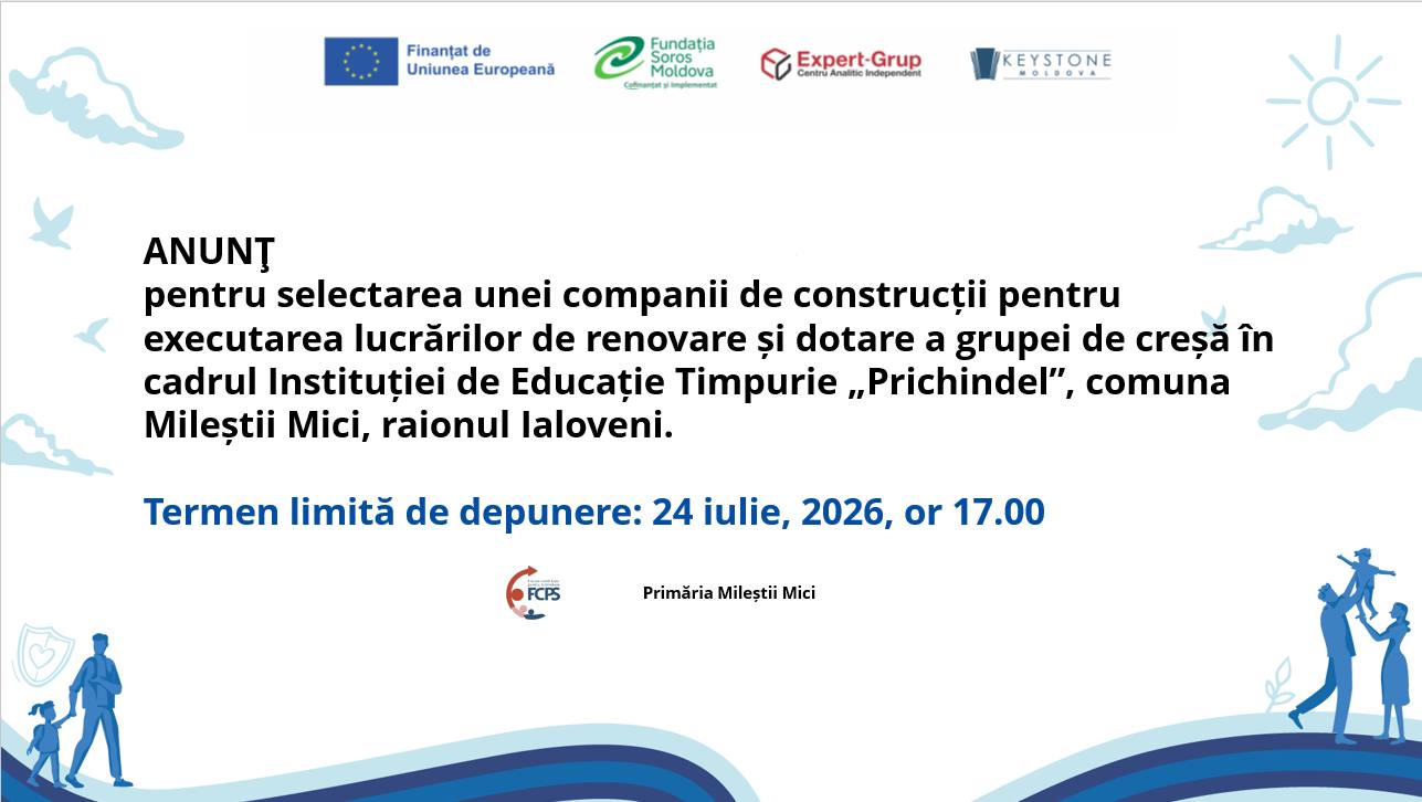 ANUNŢ DE PARTICIPARE pentru selectarea unei companii de construcții pentru executarea lucrărilor de renovare a grupei de creșă în cadrul Instituției de Educație Timpurie „Prichindel”, comuna Mileștii Mici, raionul Ialoveni.
